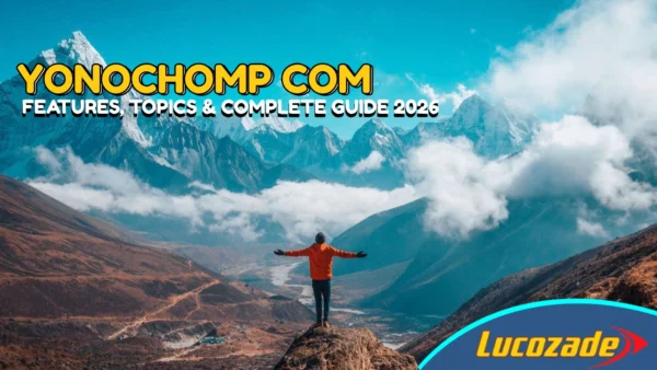 Yonochomp com: Features, Topics & Complete Guide 2026